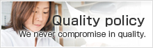 Quality policy We never compromise in quality.